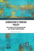 Routledge Advances in Central Asian Studies - Uzbekistan’s Foreign Policy
