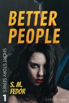 Short Story Series 1 - Better People