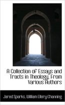 A Collection of Essays and Tracts in Theology, from Various Authors