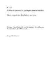 Direct Computation of Turbulence and Noise