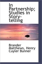 In Partnership Studies in Story-Telling