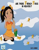 Are There French Fries in Heaven?
