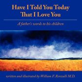 Have I Told You Today That I Love You