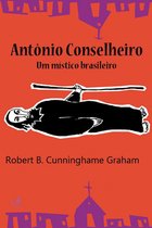 Antônio Conselheiro: um místico brasileiro