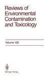 Reviews of Environmental Contamination and Toxicology 126 - Reviews of Environmental Contamination and Toxicology