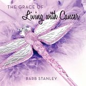 The Grace of Living with Cancer