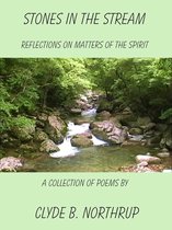 Stones in the Stream: Reflections of Matters of the Spirit