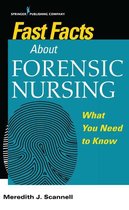 Fast Facts - Fast Facts About Forensic Nursing