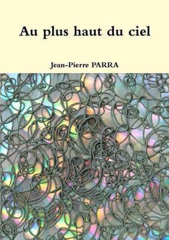Au Plus Haut Du Ciel, JeanPierre Parra 9782919137756 Boeken