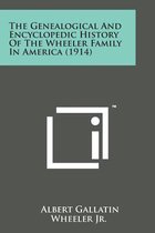The Genealogical and Encyclopedic History of the Wheeler Family in America (1914)