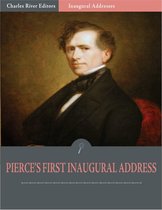 Inaugural Addresses: President Franklin Pierces First Inaugural Address (Illustrated)