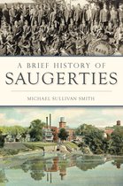 Brief History - A Brief History of Saugerties