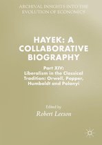 Archival Insights into the Evolution of Economics 14 - Hayek: A Collaborative Biography