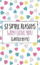 52 Simple Reasons Why I Love You (Written by Me)