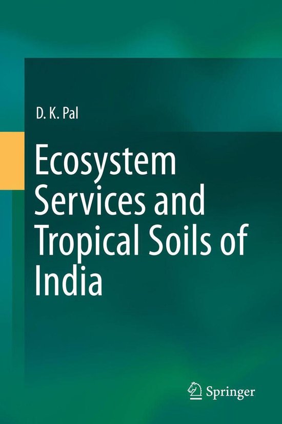 Ecosystem Services and Tropical Soils of India (ebook), D.K. Pal
