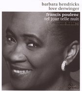 Barbara Hendricks & Love Derwinger - Poulenc: Tel Jour Tel Nuit/Mélodies (CD)