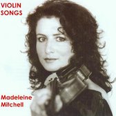 Madeleine Mitchell - Violin Songs (CD)