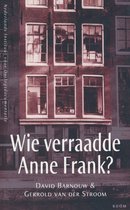 Wie verraadde Anne Frank?
