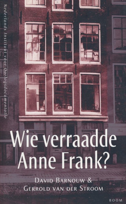 Wie Verraadde Anne Frank