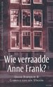 Wie Verraadde Anne Frank