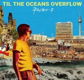 Fischer-Z - Til The Oceans Overflow (LP)