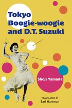 Michigan Monograph Series in Japanese Studies 95 - Tokyo Boogie-woogie and D.T. Suzuki