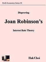 Profit Economics Series 59 - Disproving Joan Robinson’s Interest Rate Theory