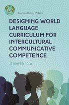 Bloomsbury Guidebooks for Language Teachers - Designing World Language Curriculum for Intercultural Communicative Competence