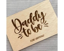 Houten wenskaart Vaderdag Daddy to Be - Vaderdag - Houten Wenskaarten - Papa -Vader - Kaart - Kaarten - Vaderdag cadeau - Cadeau voor man - Zwangerschap