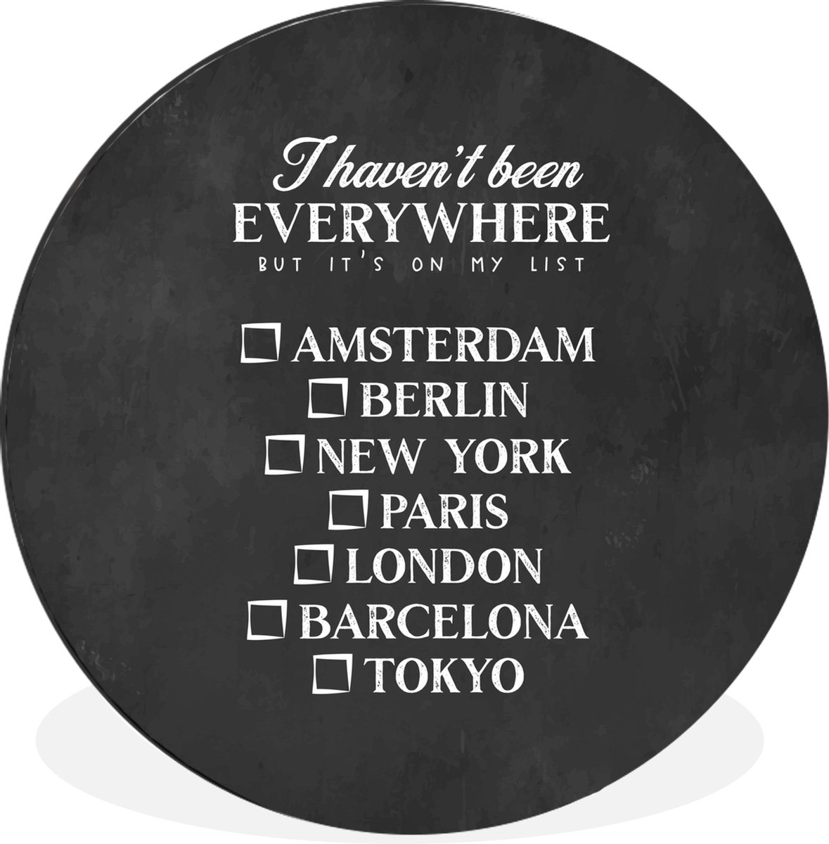 WallCircle Wandcirkel - Muurcirkel - Spreuken - Quotes - I haven't been everywhere but it's on my list - Parijs - Aluminium - Dibond - 60x60 cm - Binnen en Buiten Multicolor