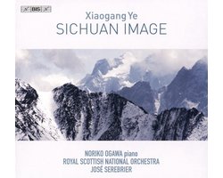 Noriko Ogawa, Royal Scottish National Orchestra, Jose Serebrier - Ye: Sichuan Image (CD)