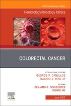 The Clinics: Internal Medicine Volume 36-3 - Colorectal Cancer, An Issue of Hematology/Oncology Clinics of North America, E-Book