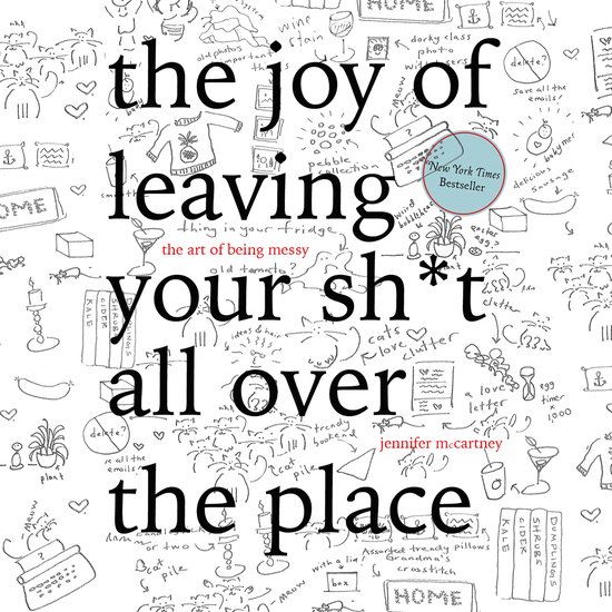 The Joy of Leaving Your Sh*t All Over the Place - cover