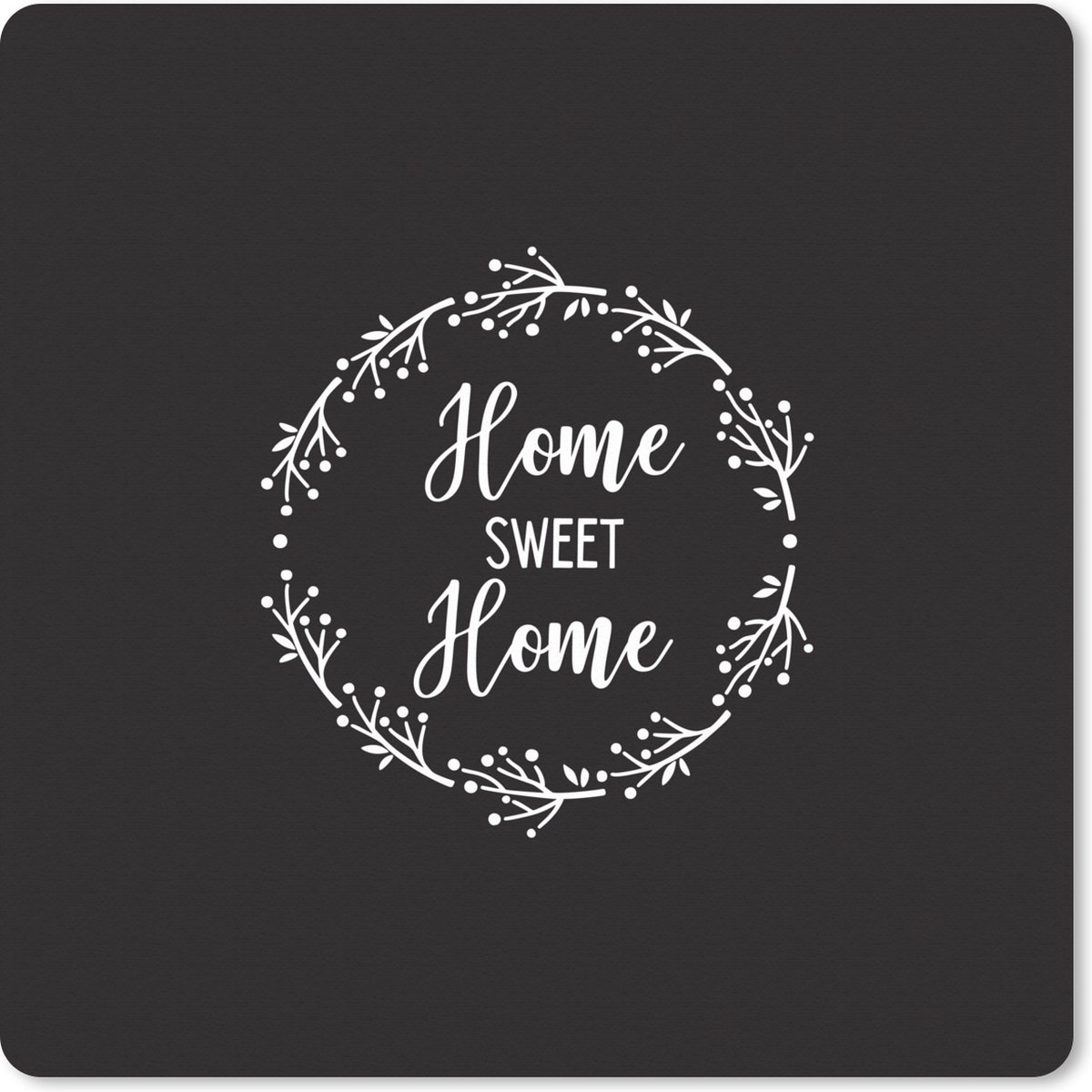 Muismat XXL 50x50 cm - Bureau onderlegger - Bureau mat Home sweet home - Quotes - Spreuken - Huis - Bureaumat - Gaming mousepad xl - Bureaulegger groot - Computer deskmat