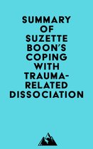 Summary of Suzette Boon, Kathy Steele & Onno van der Hart's Coping with Trauma-Related Dissociation