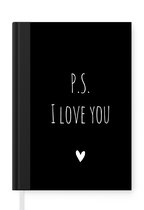 Notitieboek - Schrijfboek - Engelse quote "P.S. i love you" met een hartje op een zwarte achtergrond - Notitieboekje klein - A5 formaat - Schrijfblok