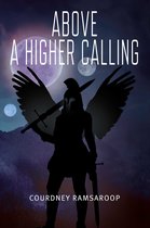 Above A Higher Calling