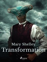 Mary Shelley's Short Stories 9 - Transformation