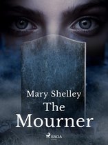 Mary Shelley's Short Stories 5 - The Mourner