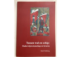 Omslag van Tussen wal en schip: Onderwijswetenschap en leraren