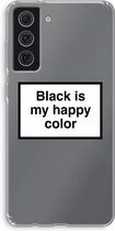 Hoesje geschikt voor Samsung Galaxy S21 FE hoesje - Black is my happy color - Soft Cover Telefoonhoesje - Bescherming aan alle Kanten en Schermrand