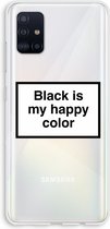 Hoesje geschikt voor Samsung Galaxy A51 4G hoesje - Black is my happy color - Soft Cover Telefoonhoesje - Bescherming aan alle Kanten en Schermrand