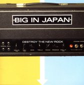 Big In Japan - Destroy The New Rock (CD)