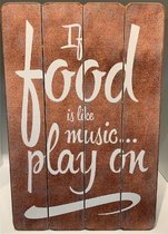 Plaque murale Si la nourriture est comme la musique ... Play On