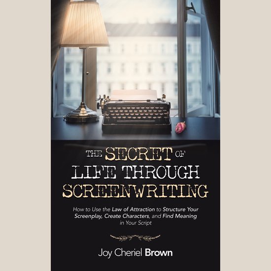 The Secret of Life Through Screenwriting - cover
