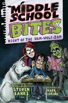 Middle School Bites - Middle School Bites 4: Night of the Vam-Wolf-Zom