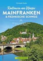 Radtouren am Wasser Mainfranken & Fränkische Schweiz