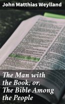 The Man with the Book; or, The Bible Among the People