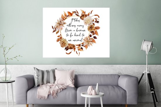 Affiche Citations - Proverbes - Il n'en faut rien à un humain pour être gentil avec un animal - Animaux - 120x90 cm