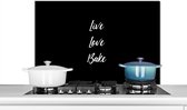 Spatscherm keuken 90x60 cm - Kookplaat achterwand Quotes - Koken - Live Love Bake - Spreuken - Bakken - Muurbeschermer - Spatwand fornuis - Hoogwaardig aluminium